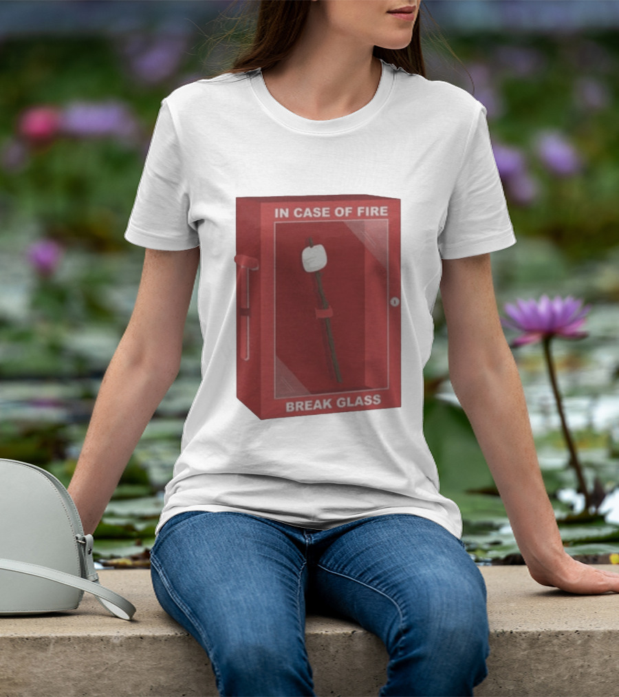 In Case Of Fire Break Glass Marshmallow Stick T-Shirt