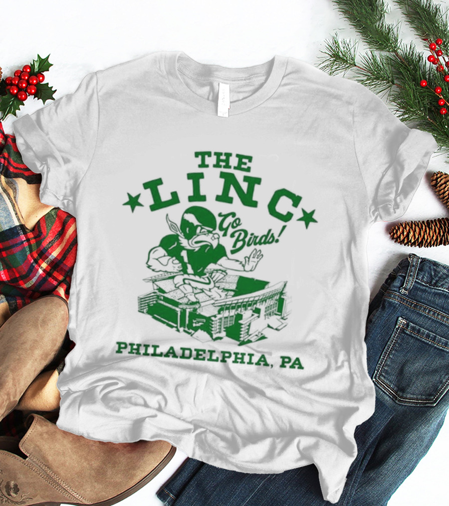 The Linc Go Birds Philadelphia PA Eagles Stadium Fan T-Shirt
