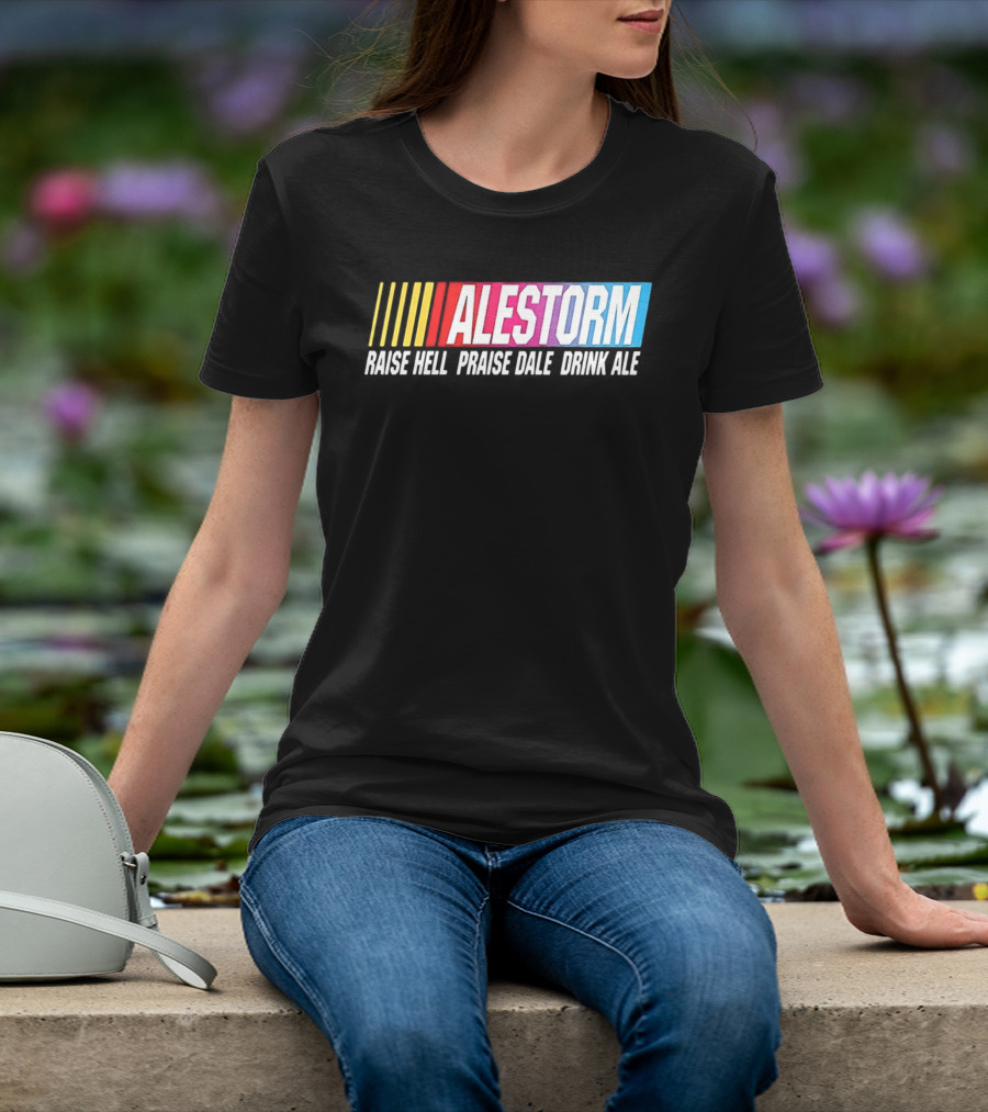 Alestorm Raise Hell Praise Dale Drink Ale Nascar T-Shirt
