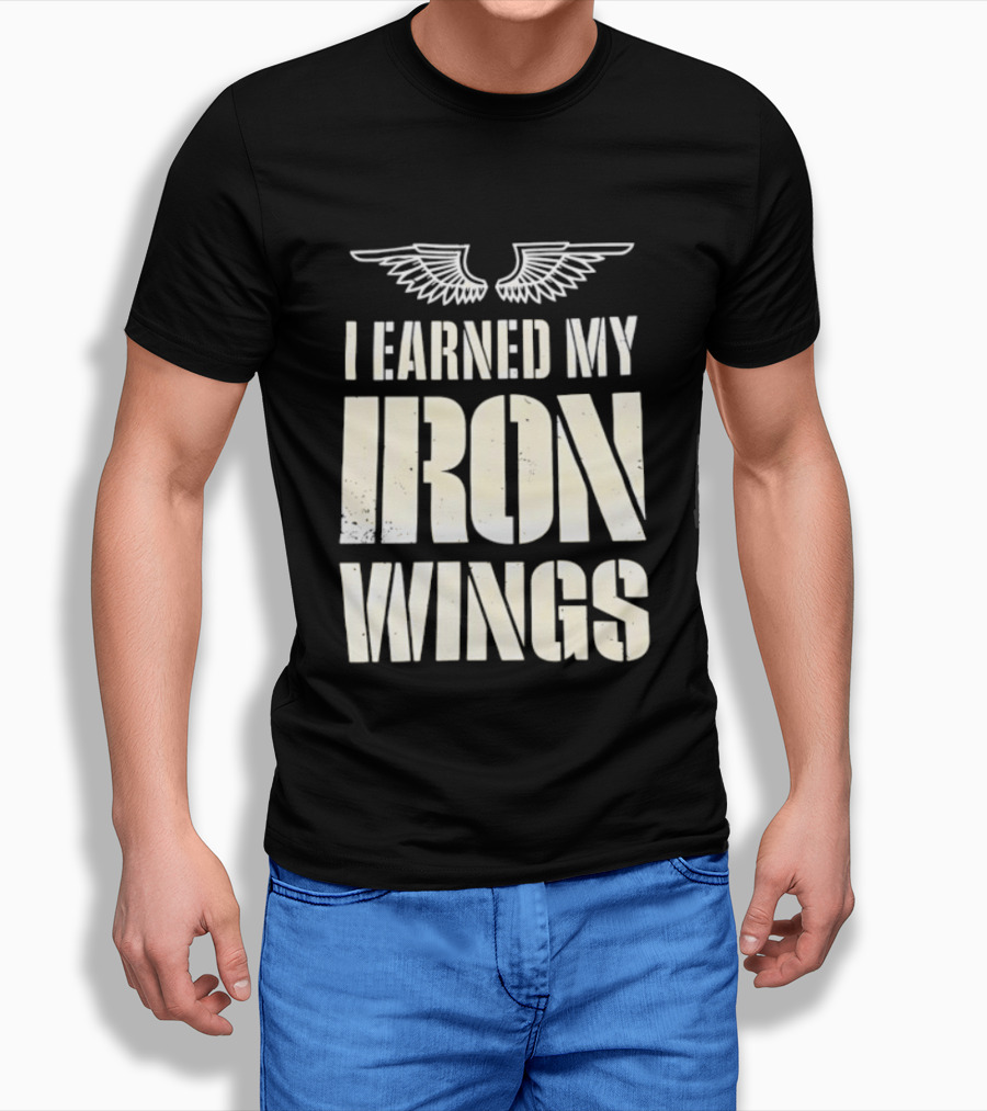 I Earned My Iron Wings Winged T-Shirt