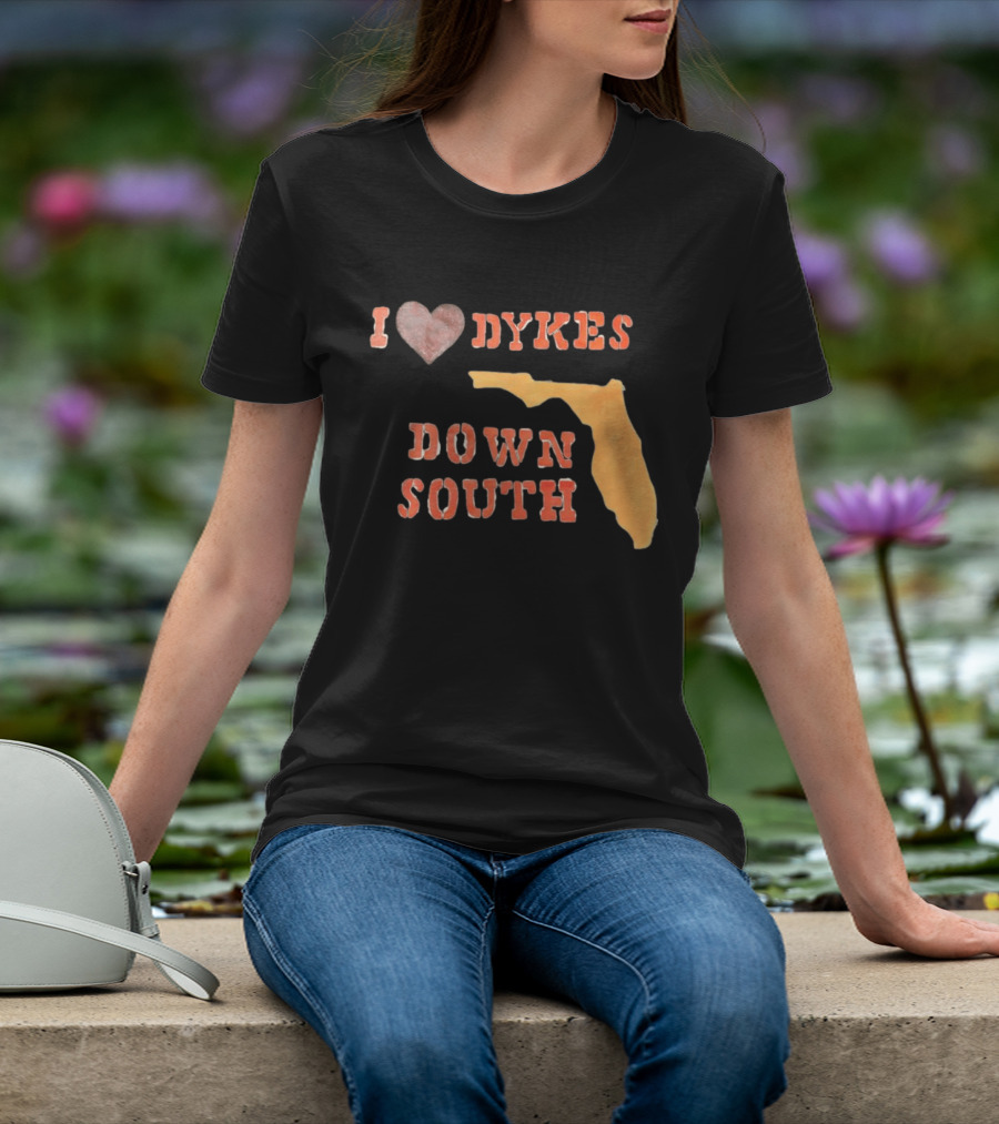 I Love Dykes Down South Florida Map T-Shirt