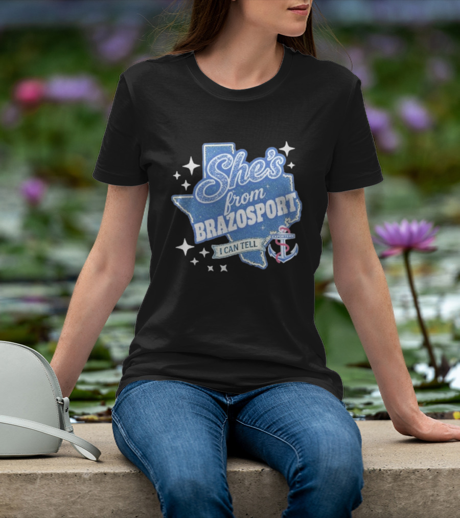 She's From Brazosport I Can Tell Exporters Anchor T-Shirt