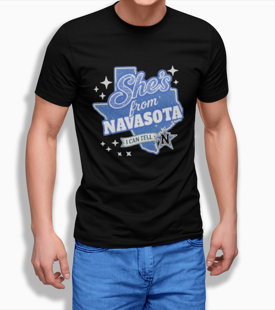 She's From Navasota I Can Tell Texas Map And N Star T-Shirt