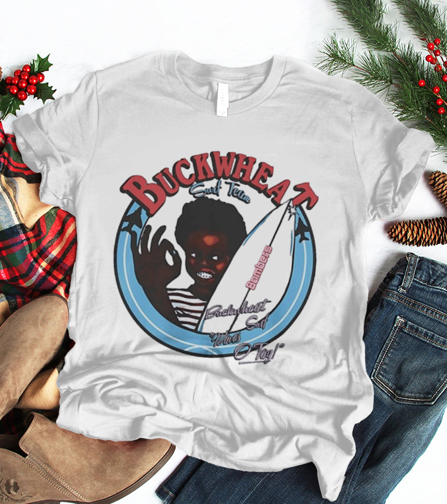 Buckwheat Surf Team Bombers Waves O Tay T-Shirt