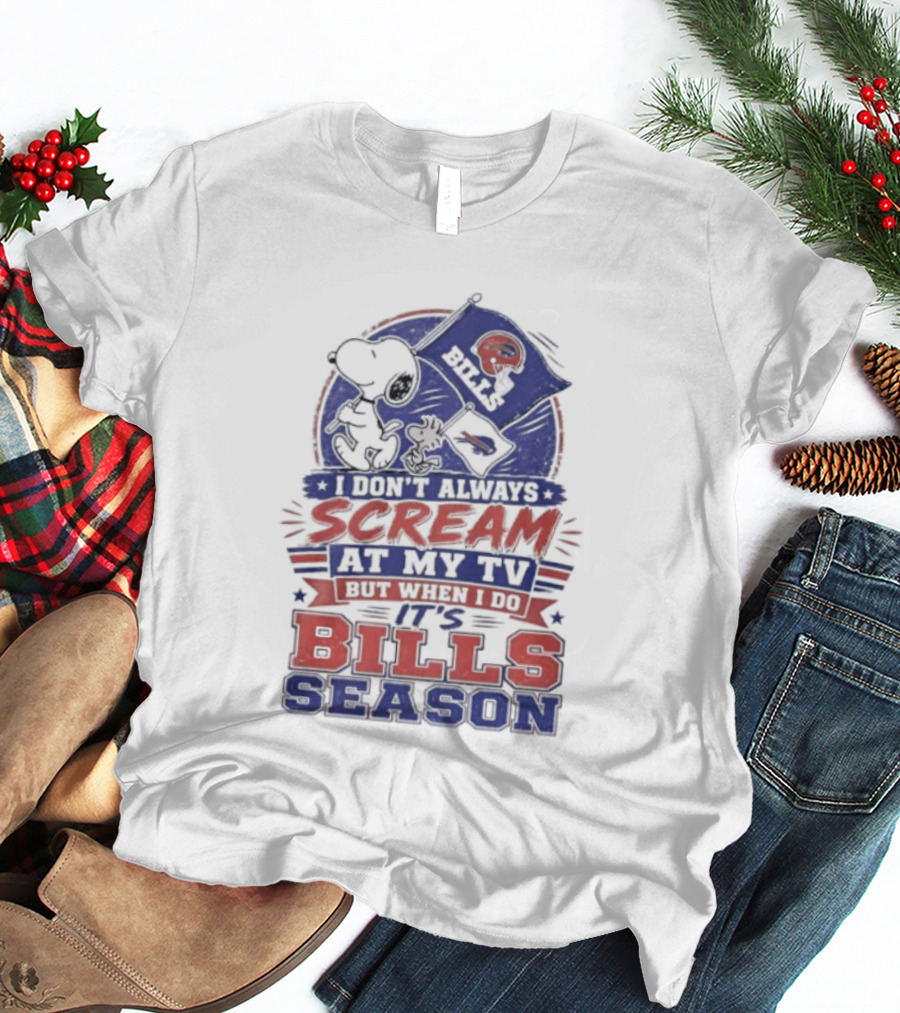 Snoopy X Buffalo Bills I Don't Always Scream At My Tv But When I Do It's Bills Season T-Shirt