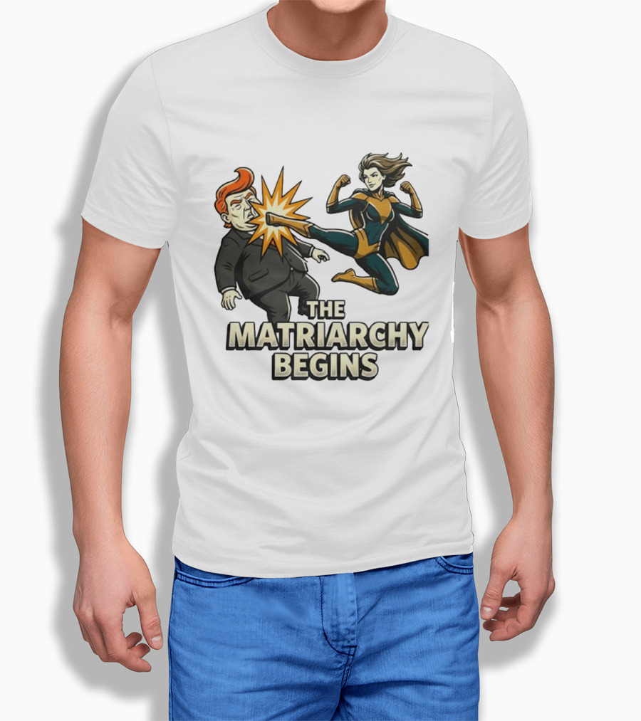 The Matriarchy Begins Superhero Kicking Political Figure In Suit T-Shirt