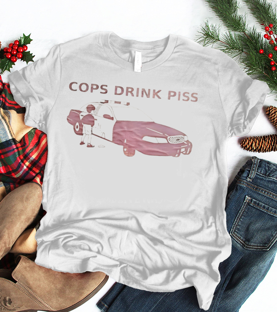 Cops Drink Piss Police Car Humor T-Shirt