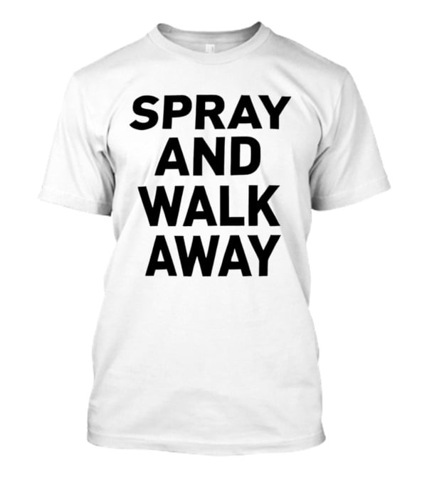 Spray And Walk Away Black T-Shirt