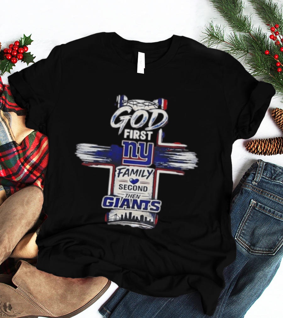 God First NY Family Second Then Giants New York Giants T-Shirt