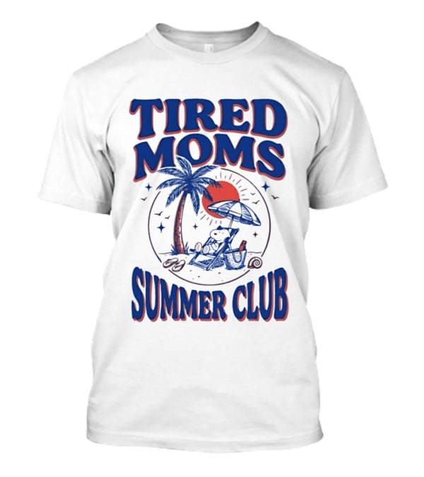 Tired Moms Summer Club Snoopy Beach Relaxation Under Palm Tree T-Shirt