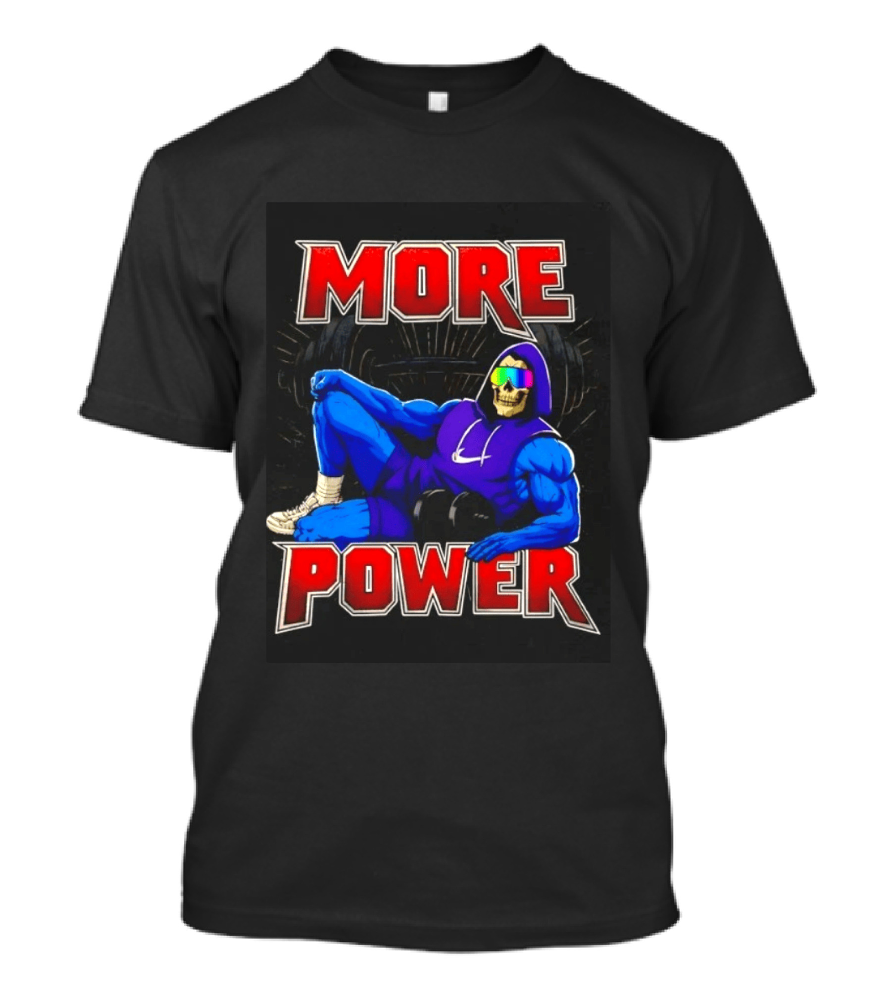 Skeletor More Power Gym Rat Enthusiast Fitness Warrior T-Shirt