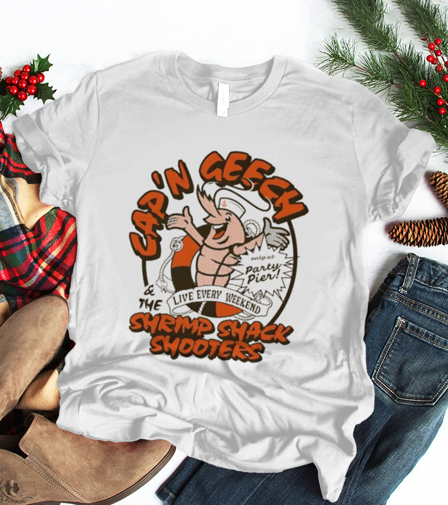 Cap'n Geech And The Shrimp Shack Shooters Live Every Weekend Party Pier T-Shirt