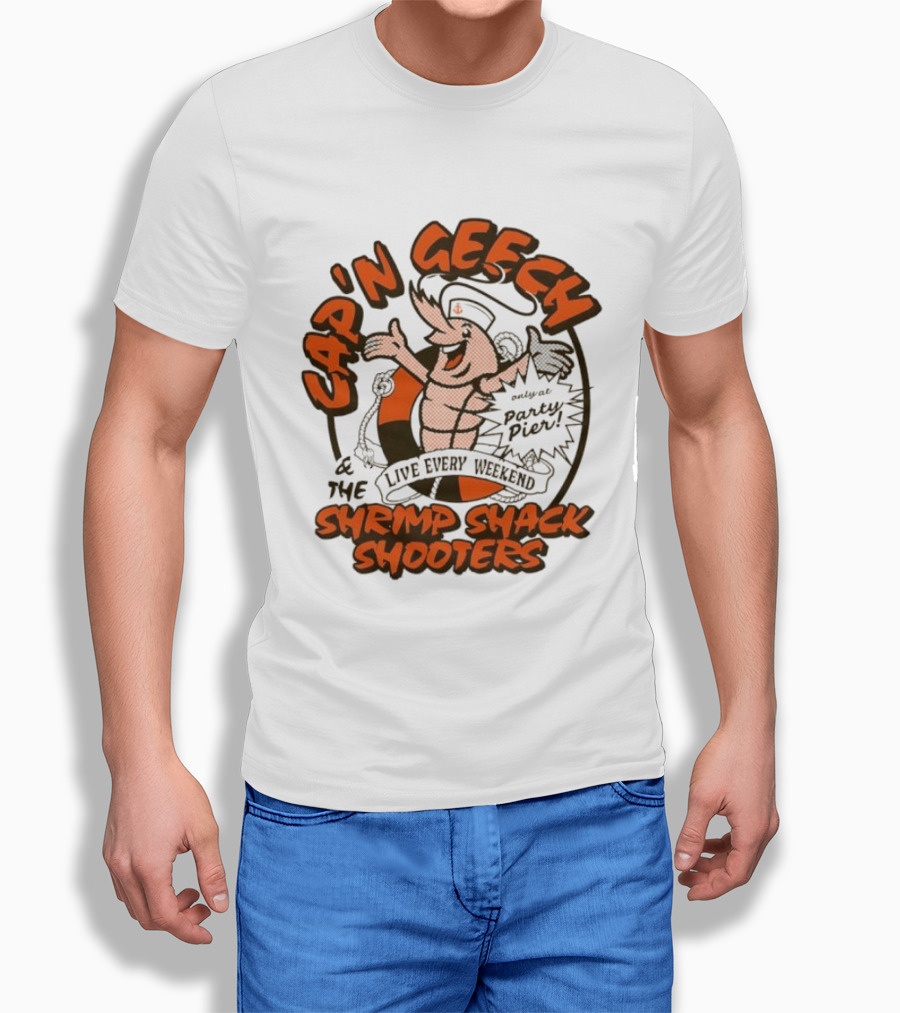 Cap'n Geech And The Shrimp Shack Shooters Live Every Weekend Party Pier T-Shirt