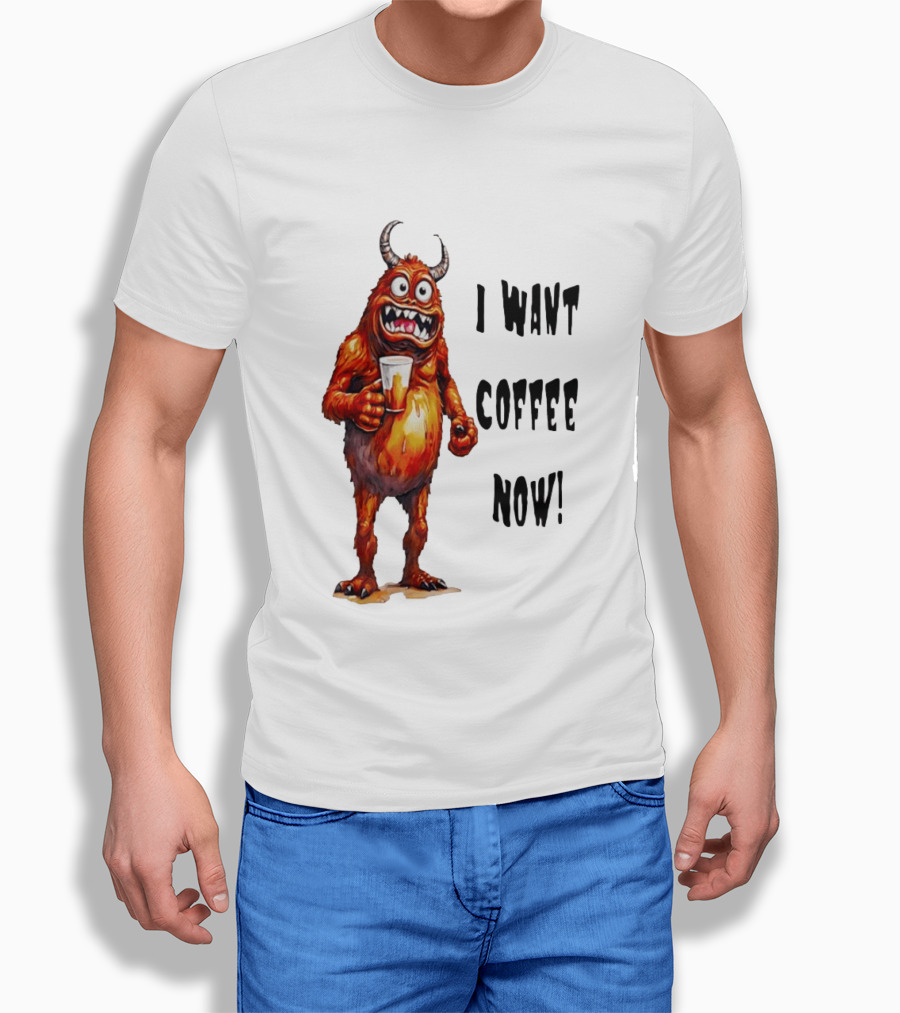 I Want Coffee Now Funny Monster Holding T-Shirt