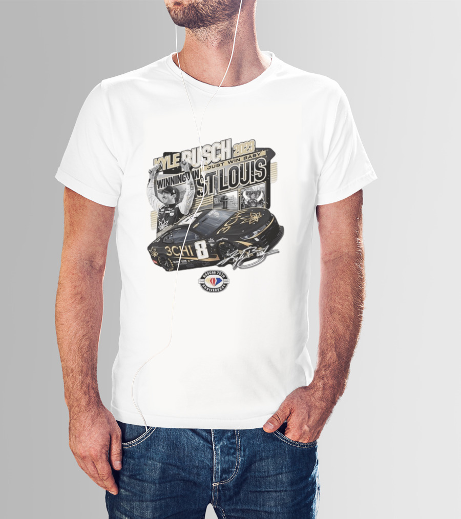 Kyle Busch 2023 Winning In St. Louis Just Win Baby NASCAR 75th Anniversary T-Shirt
