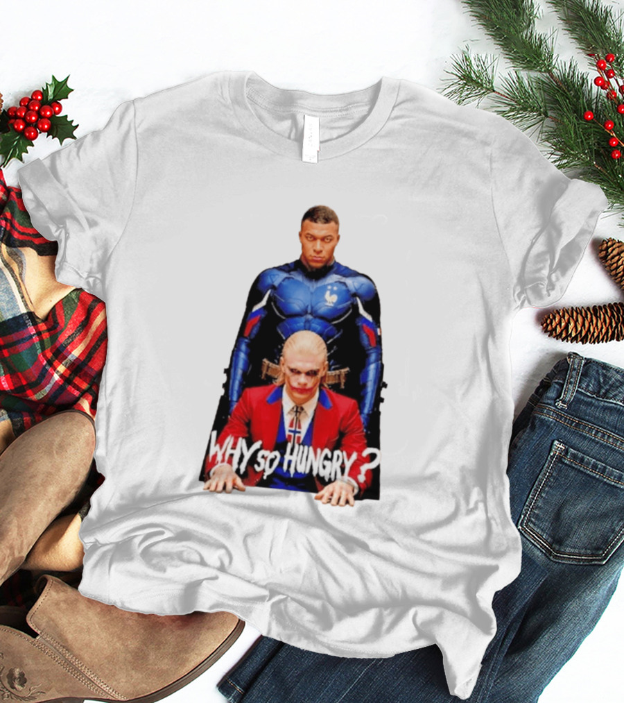 Kylian Mbappé Erling Haaland The Dark Knight Why So Hungry Joker T-Shirt
