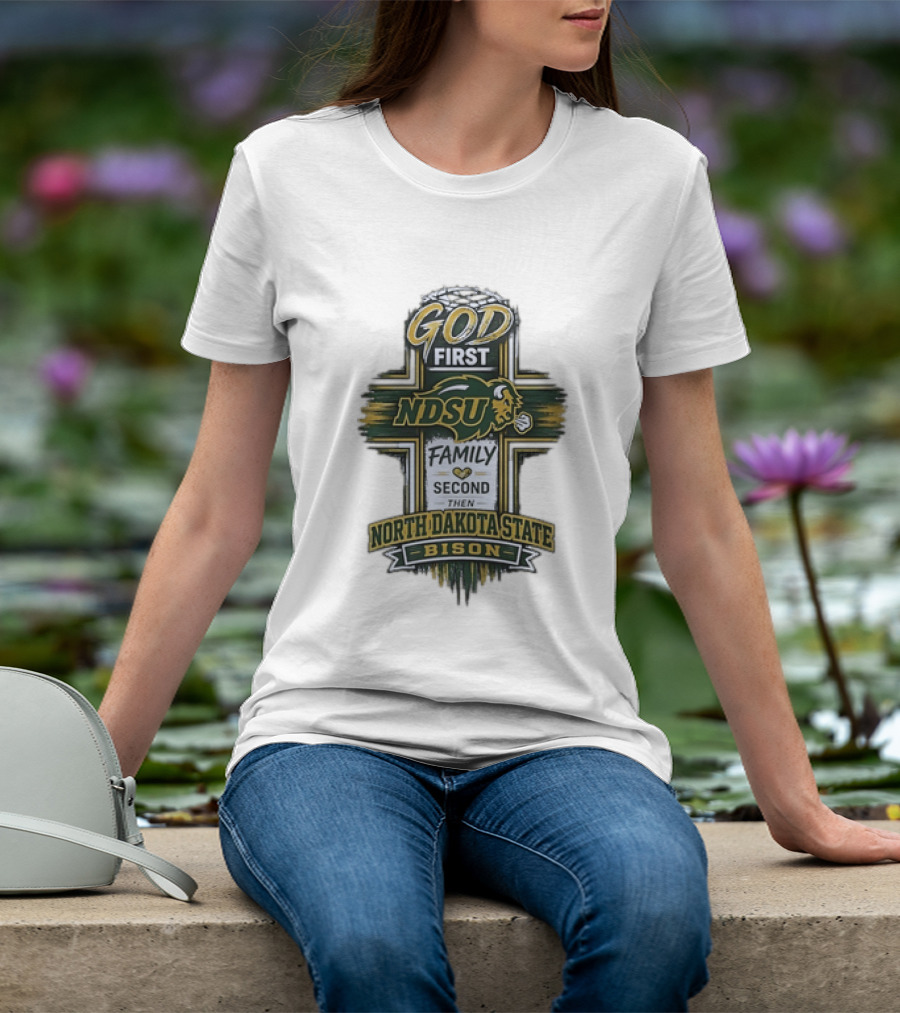 God First NDSU Family Second North Dakota State Bison T-Shirt