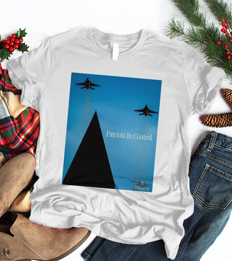 Patriots In Control Fighter Jets Over Monument With White House T-Shirt