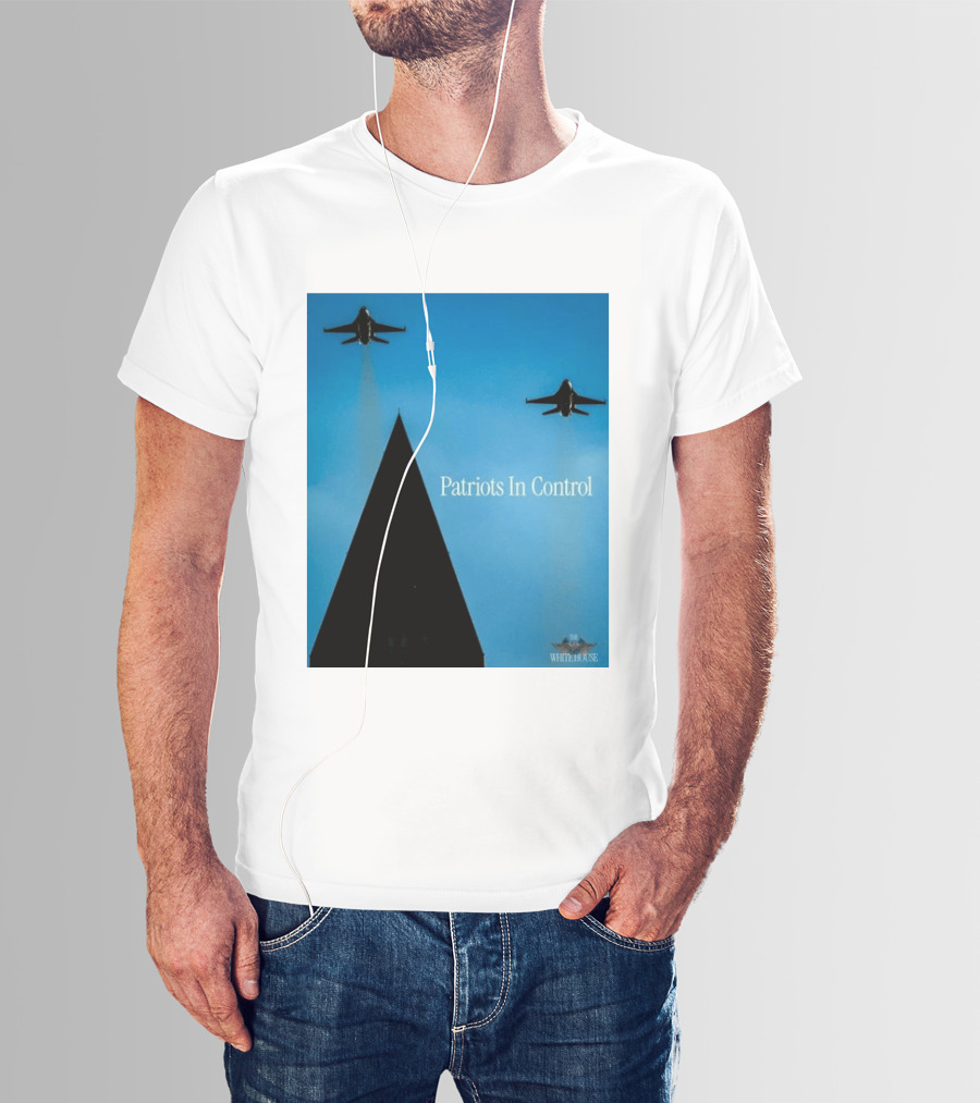 Patriots In Control Fighter Jets Over Monument With White House T-Shirt