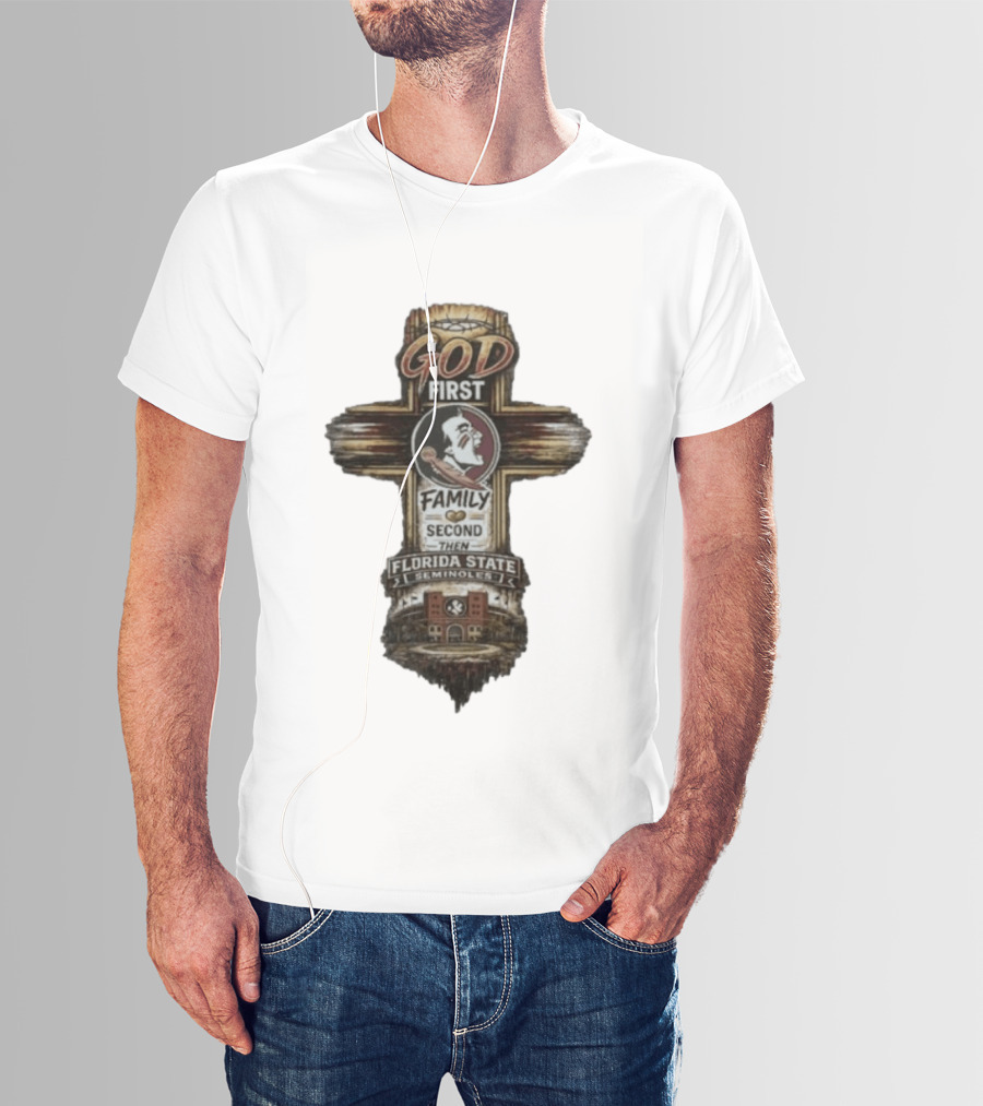 God First Family Second Then Florida State Seminoles Cross With Football T-Shirt
