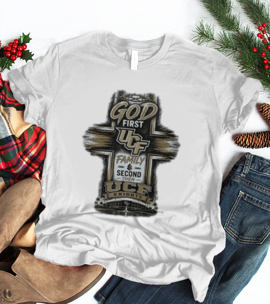 God First UCF Family Second Then UCF Knights T-Shirt
