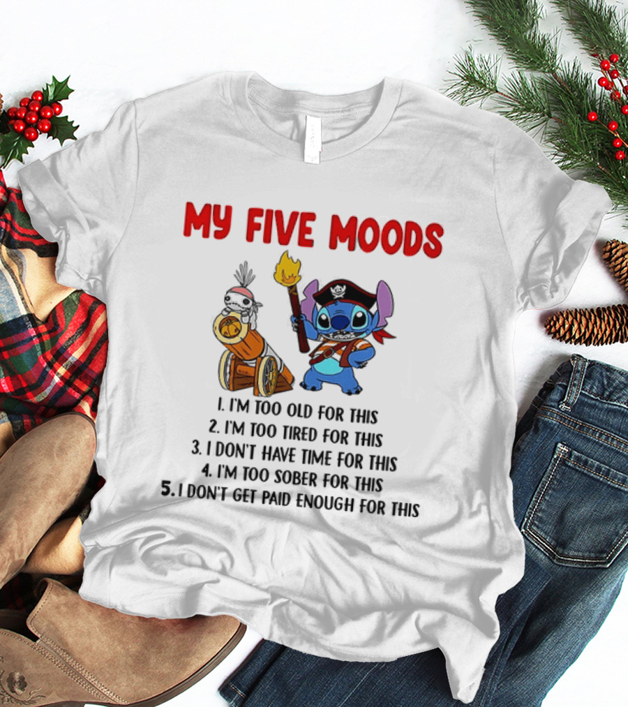 My Five Moods Stitch Pirate I'm Too Old Tired Time Sober Paid T-Shirt