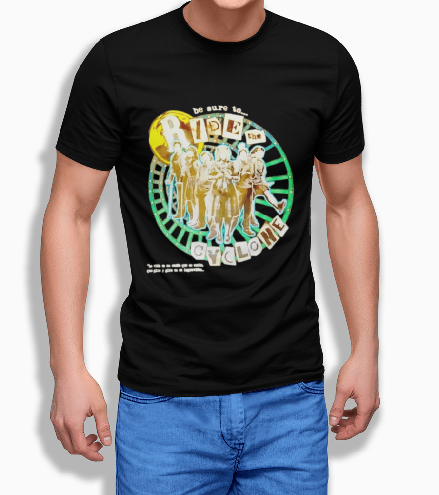 Be Sure To Ride The Cyclone Musical Cast T-Shirt