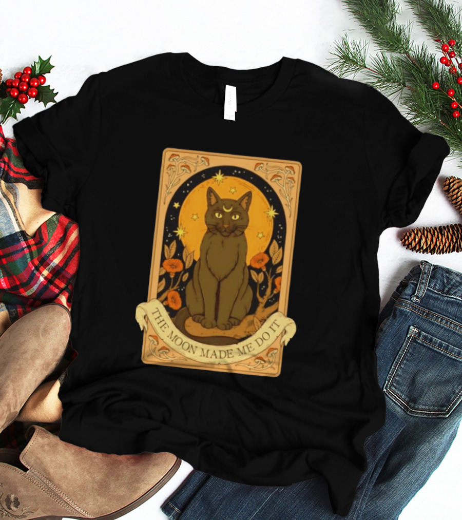 Black Cat Crescent Moon Celestial Nature Witchy The Moon Made Me Do It T-Shirt