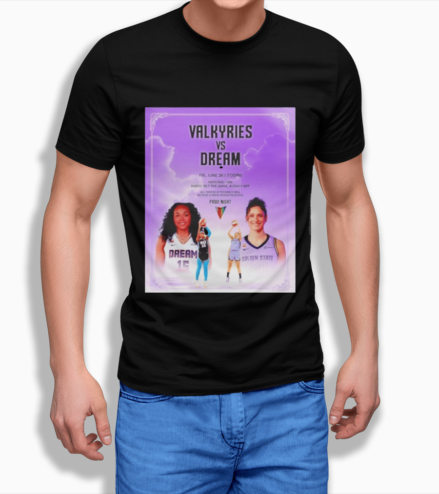 Valkyries Vs Dream Pride Night June 26 7PM Radio 95.7 Golden State Atlanta T-Shirt