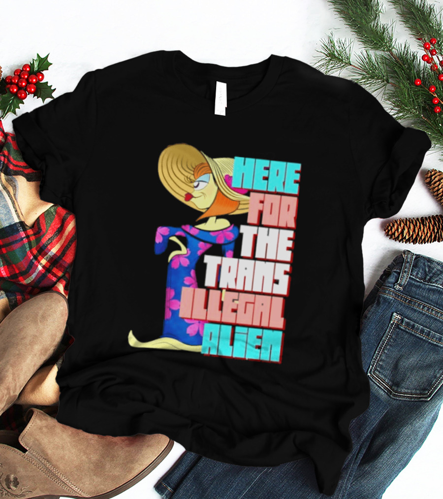 Here For The Trans Illegal Alien Leela Futurama T-Shirt