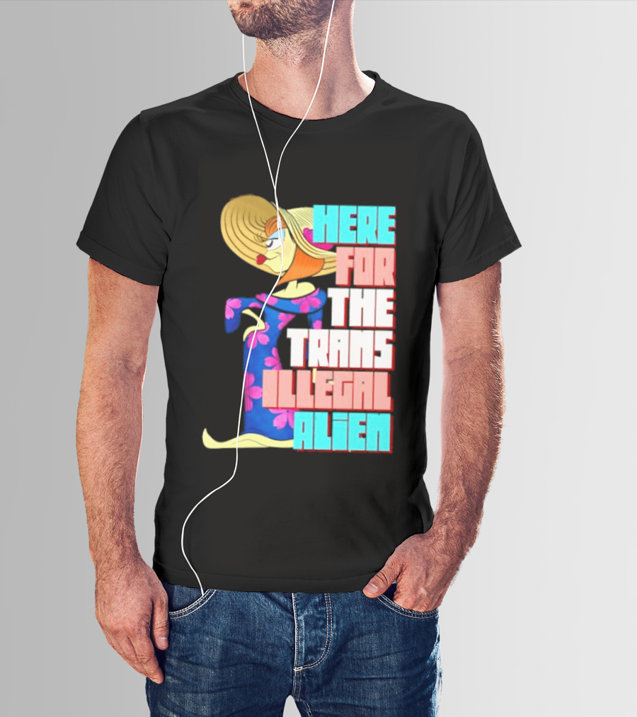 Here For The Trans Illegal Alien Leela Futurama T-Shirt
