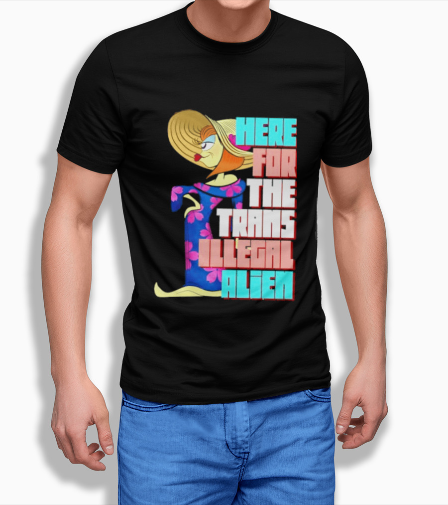 Here For The Trans Illegal Alien Leela Futurama T-Shirt