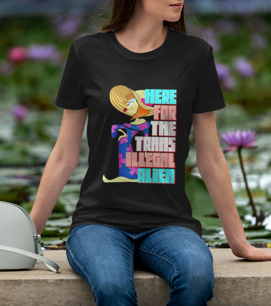 Here For The Trans Illegal Alien Leela Futurama T-Shirt