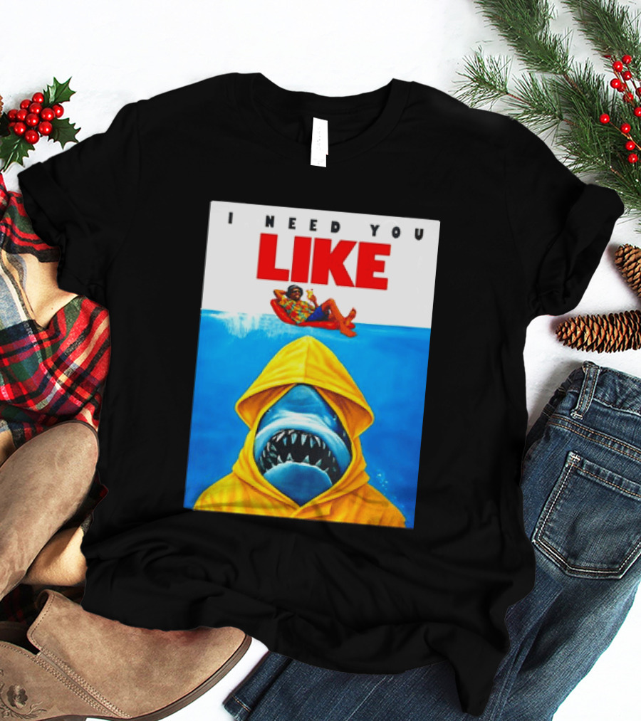 I Need You Like A Shark In A Yellow Raincoat Swims Below Lounge Float T-Shirt