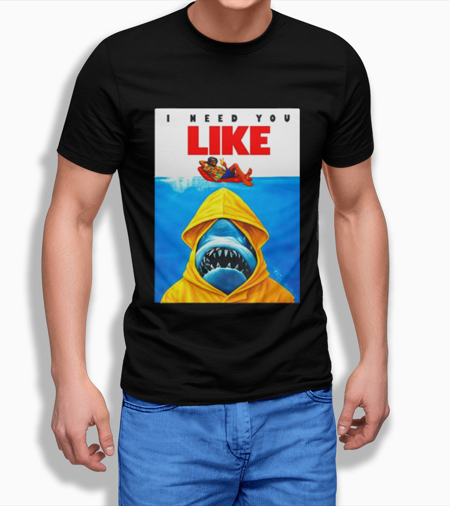I Need You Like A Shark In A Yellow Raincoat Swims Below Lounge Float T-Shirt