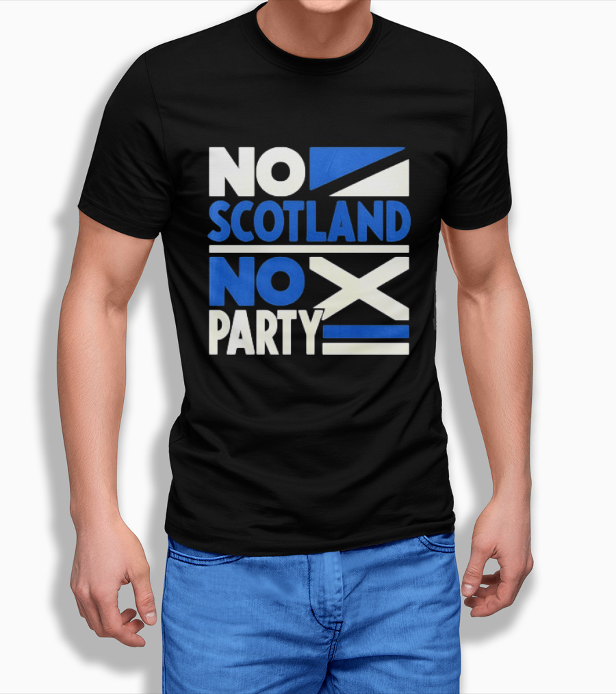 No Scotland No Party Scottish Flag Football Fans T-Shirt
