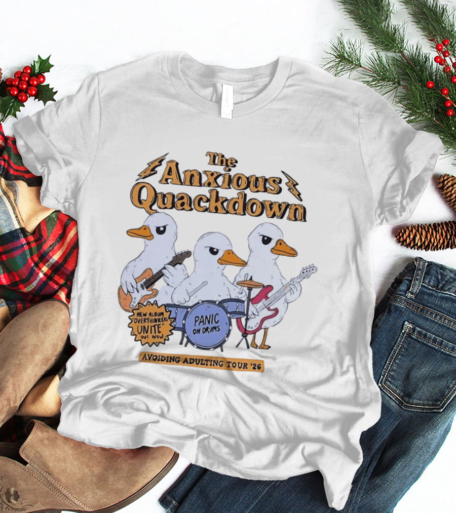 The Anxious Quackdown Panic On Drums Avoiding Adulting Tour 26 Overthinkers Unite New Album Out Now T-Shirt