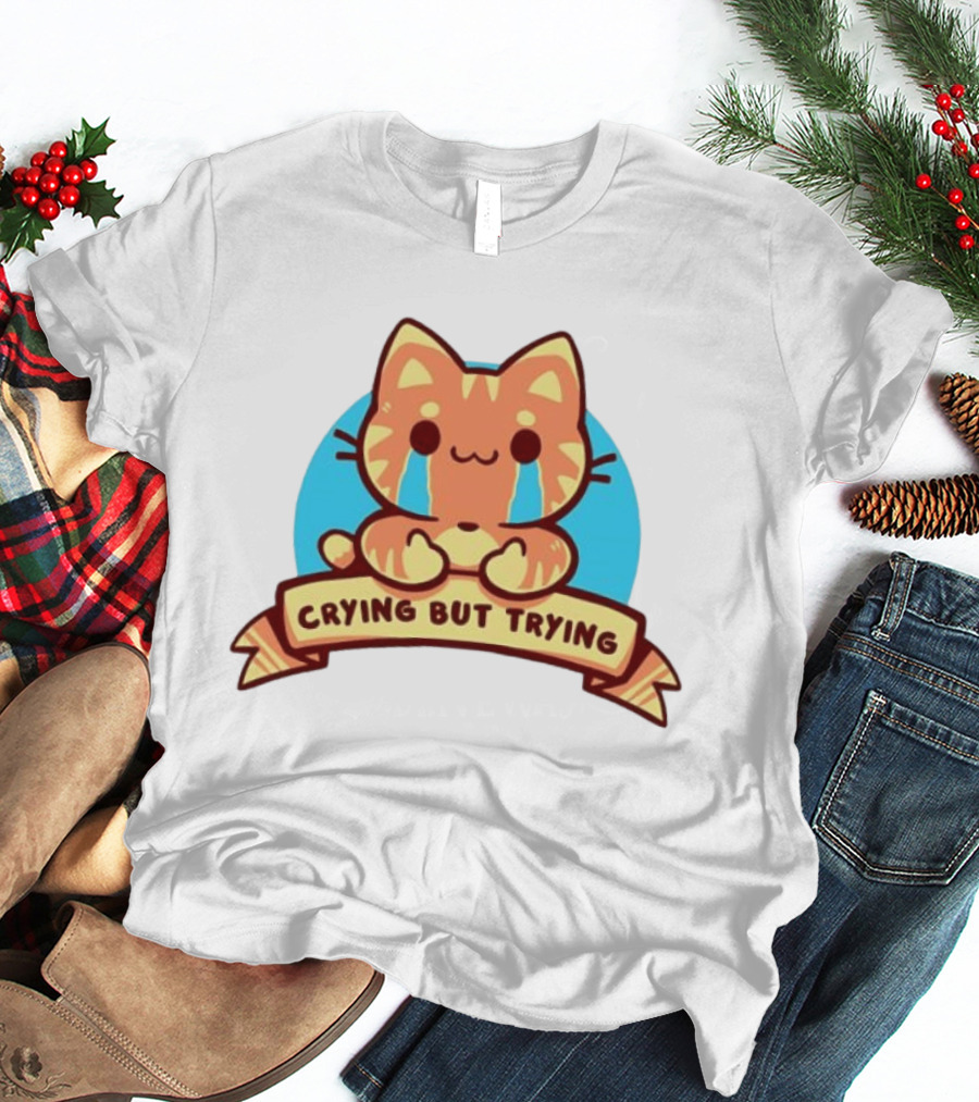 Crying But Trying Tabby Cat Kitten Emotional Support Mental Health Awareness T-Shirt