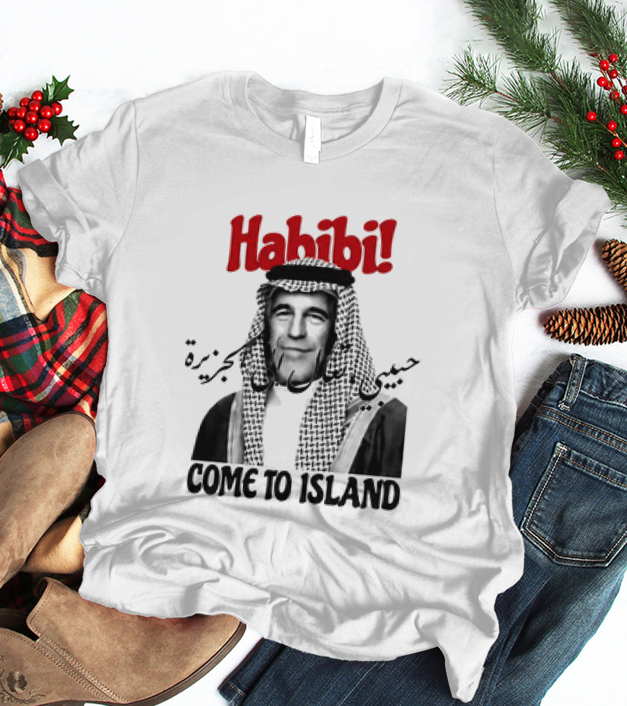 Habibi Come To Island Jeffrey Epstein Middle Eastern Attire T-Shirt
