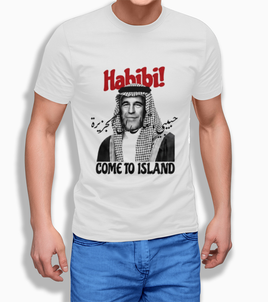 Habibi Come To Island Jeffrey Epstein Middle Eastern Attire T-Shirt