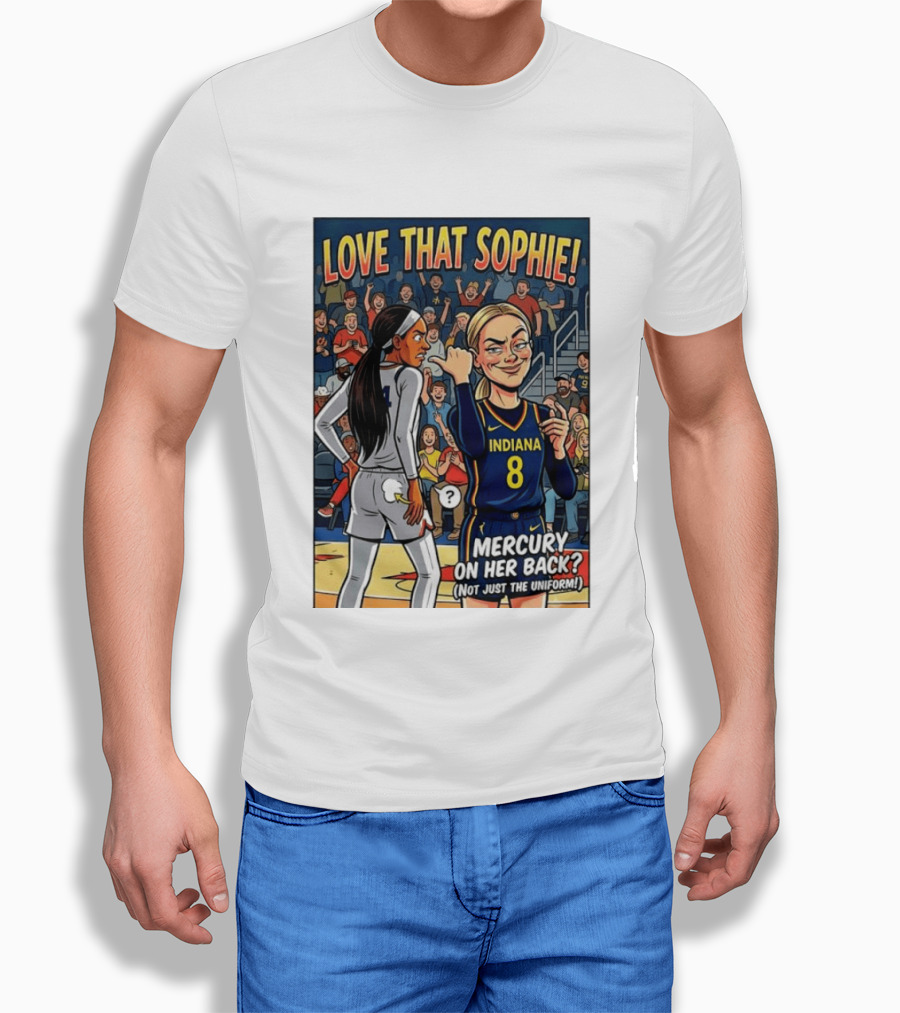 Love That Sophie Indiana 8 Mercury On Her Back Not Just The Uniform T-Shirt