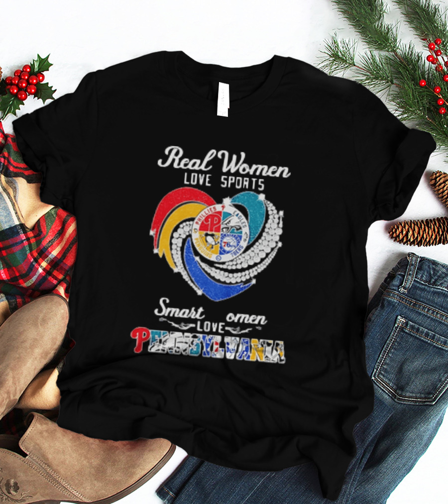 Real Women Love Sports Smart Women Love Pennsylvania Phillies Eagles 76ers T-Shirt