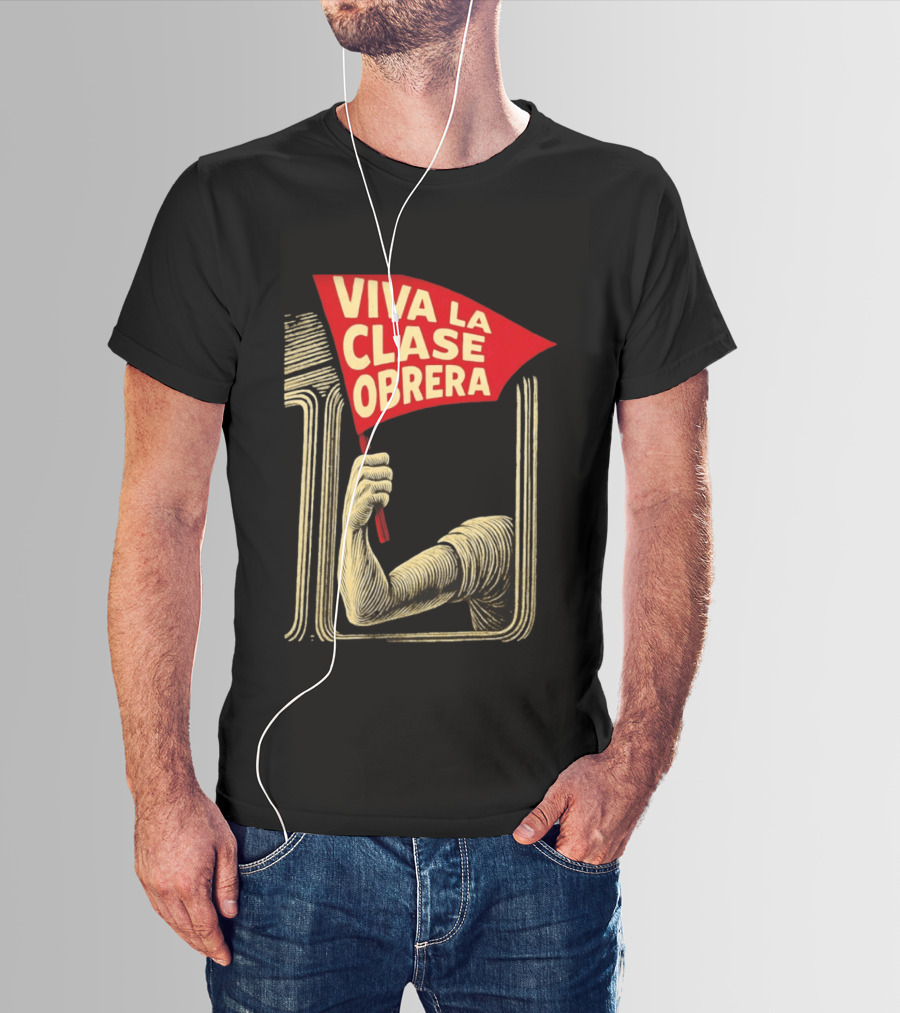 Viva La Clase Obrera Working Class Labor Rights Solidarity Flag T-Shirt