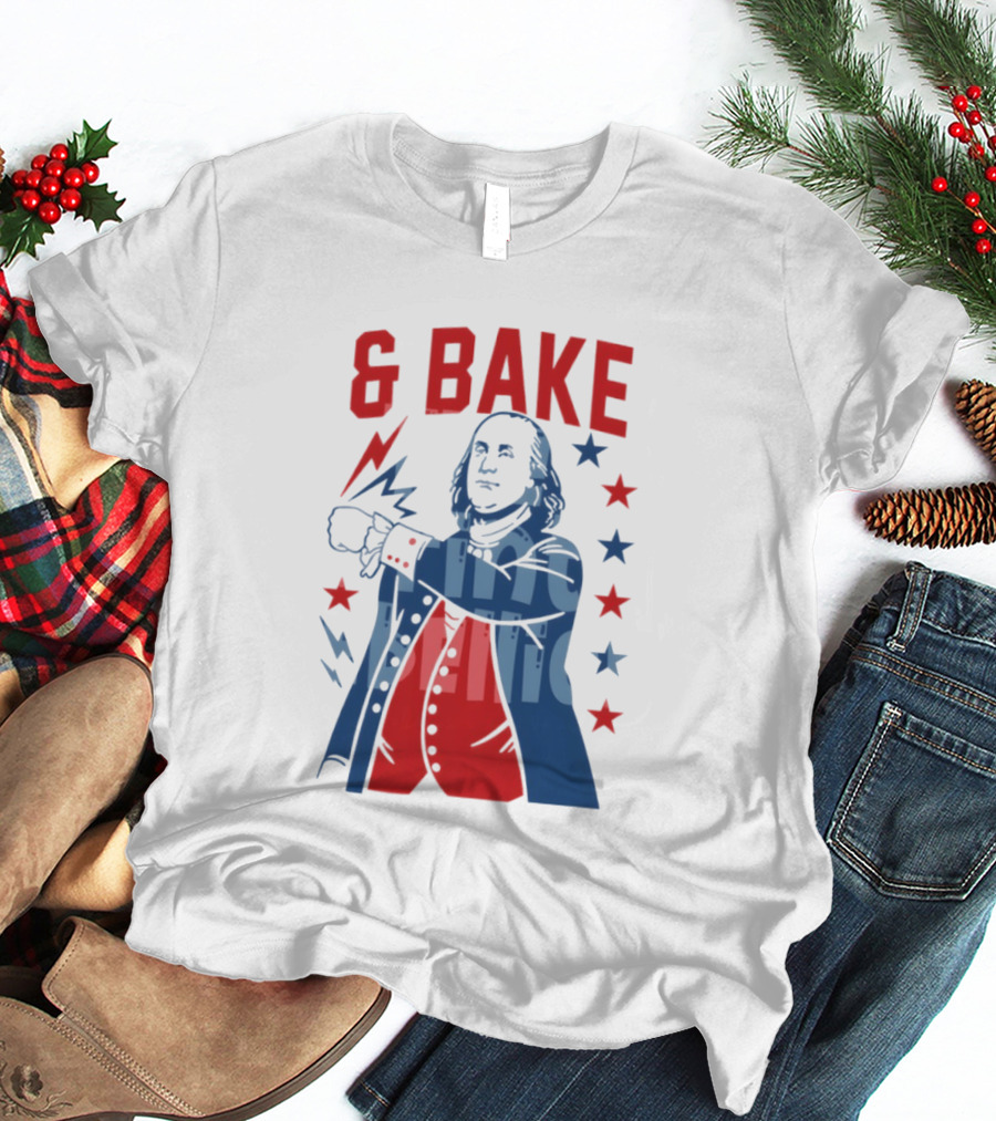 Fourth Of July 2026 Benjamin Franklin Bake America T-Shirt