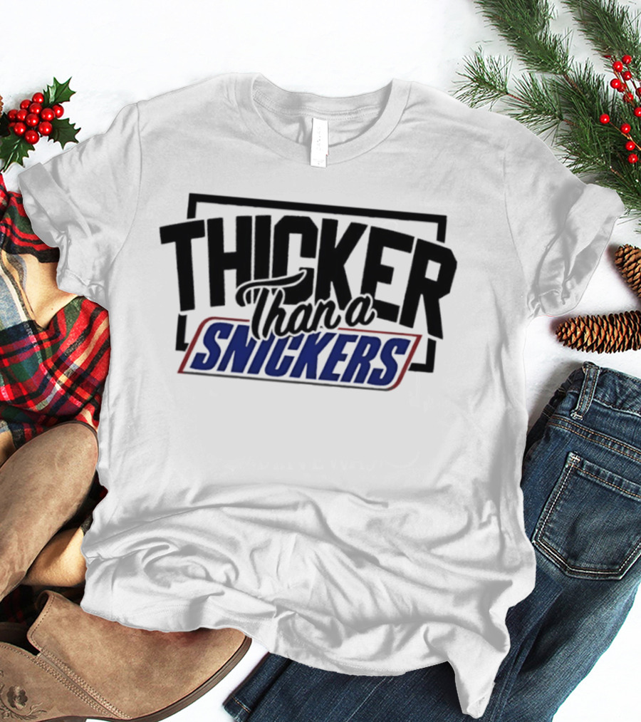 Thicker Than A Snickers Bold Lettering And Candy Bar T-Shirt