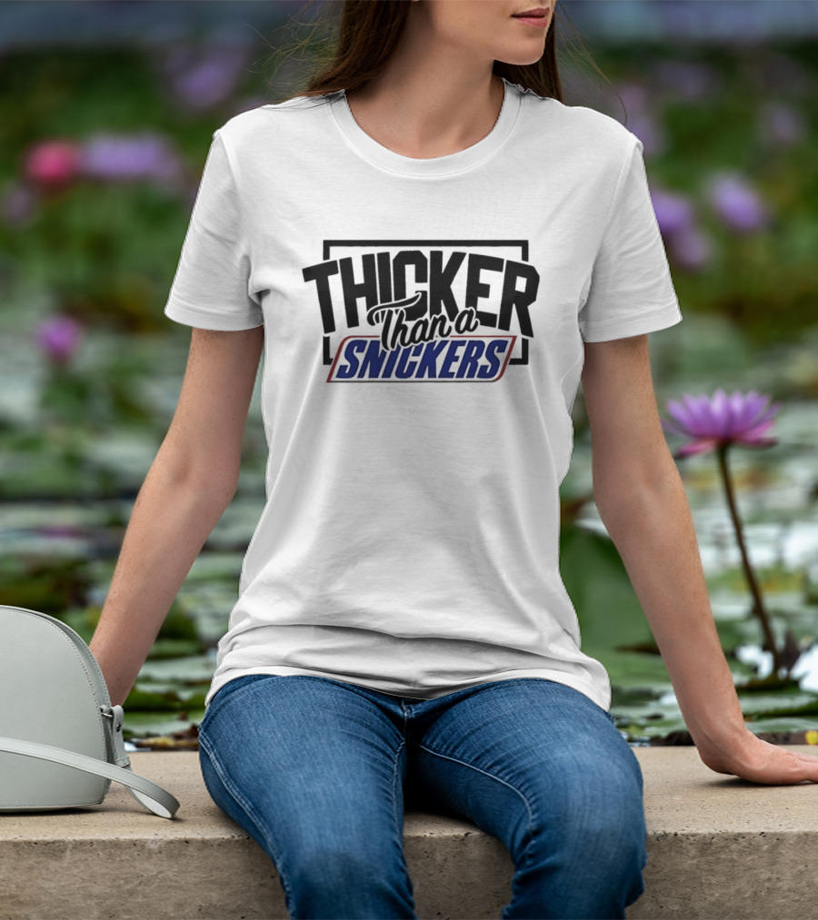 Thicker Than A Snickers Bold Lettering And Candy Bar T-Shirt