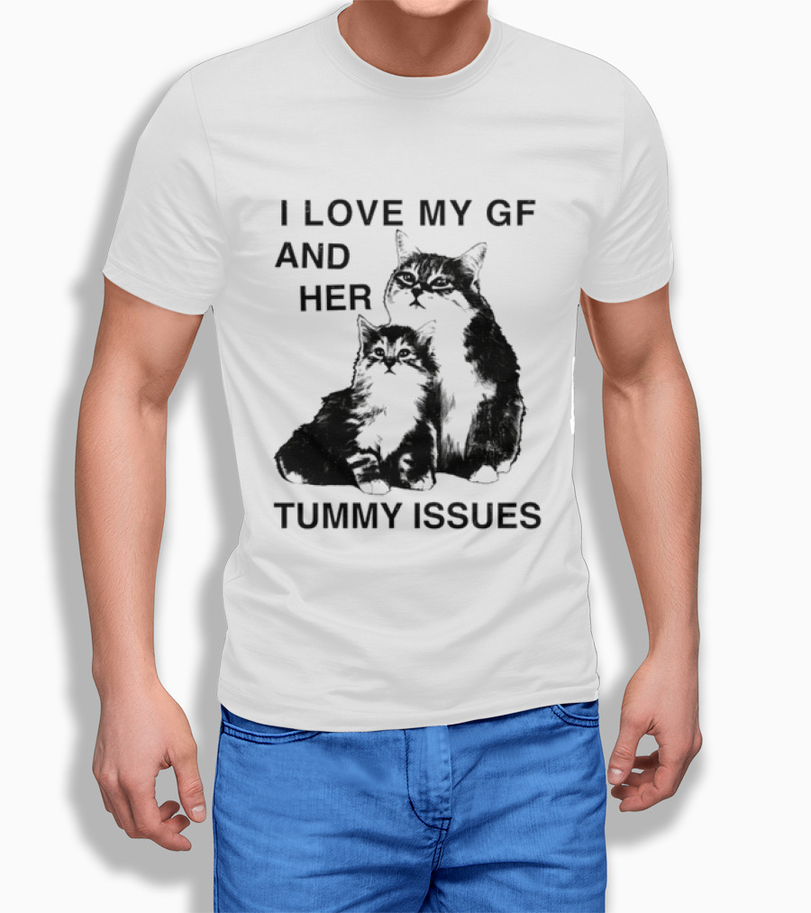 I Love My GF And Her Tummy Issues Cat With Two Cats T-Shirt