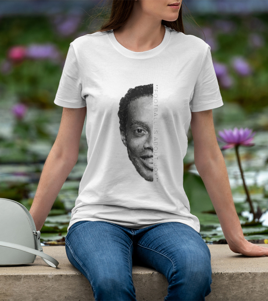 Ronaldinho Football Is About Joy T-Shirt