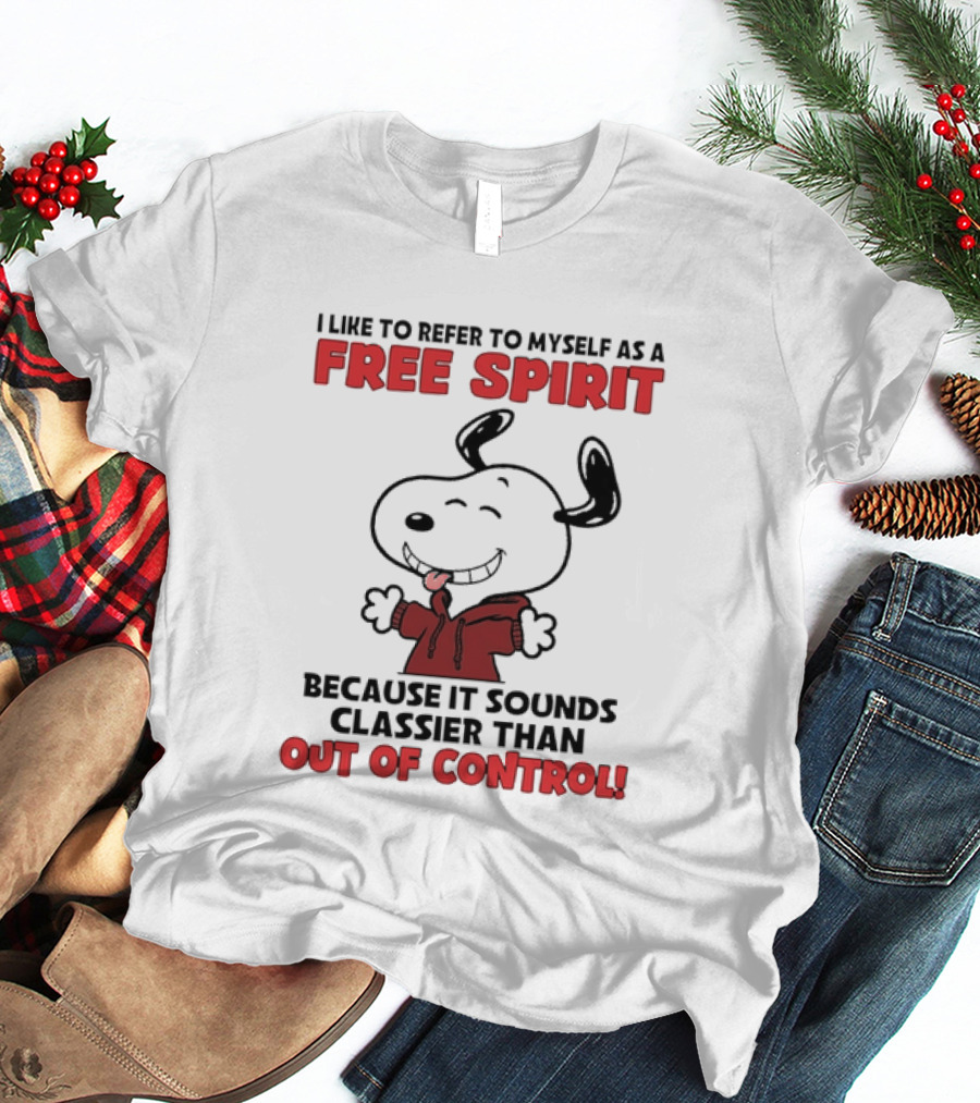 Snoopy Free Spirit Classier Than Out Of Control Peanuts T-Shirt
