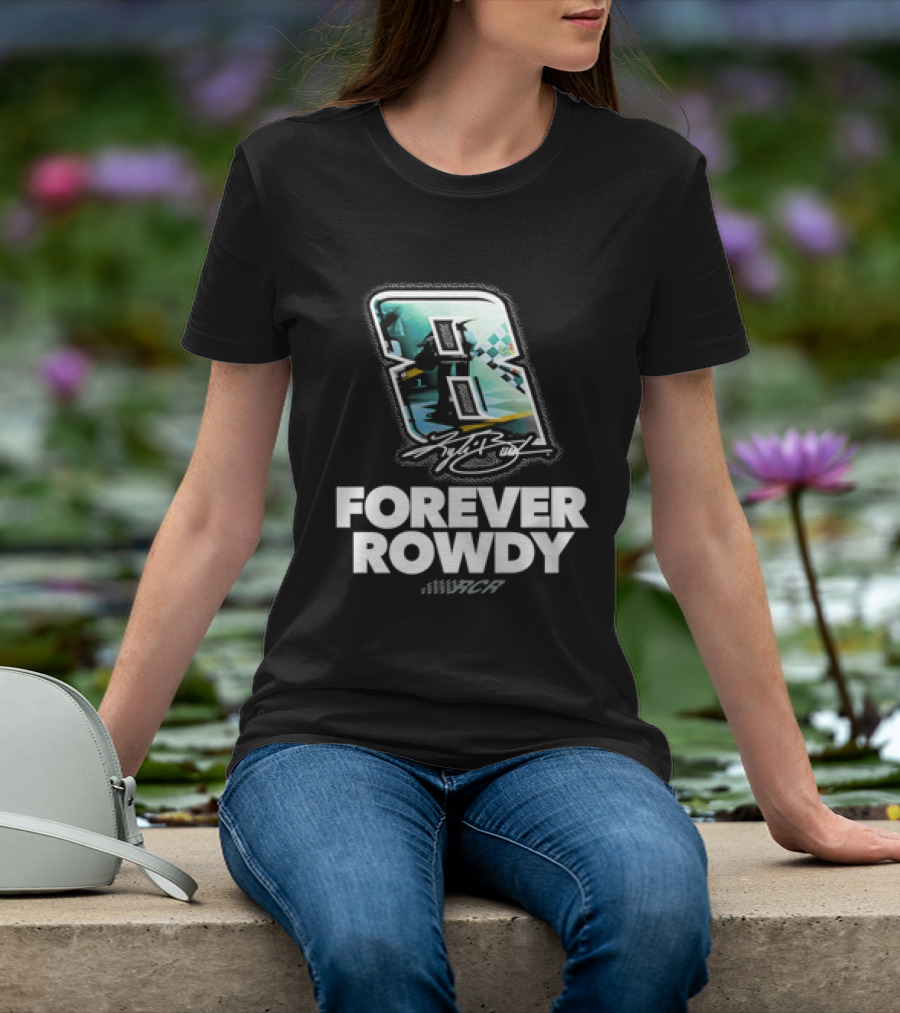 Kyle Busch Number 8 Forever Rowdy Richard Childress Racing T-Shirt